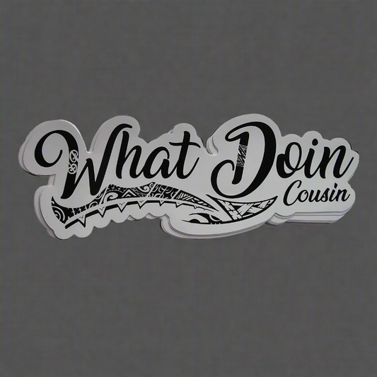 What Doin Cousin Car Sticker